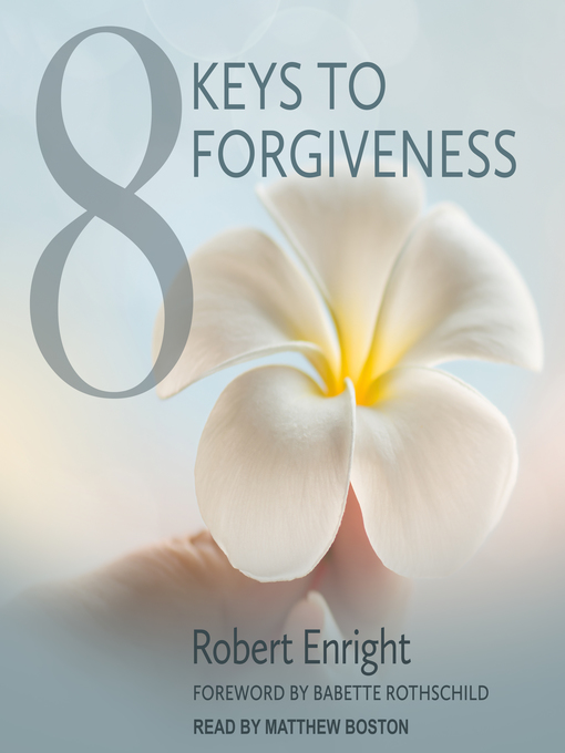 Title details for 8 Keys to Forgiveness by Robert Enright - Available